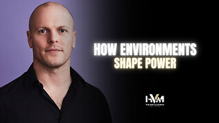 How Environments Shape Power