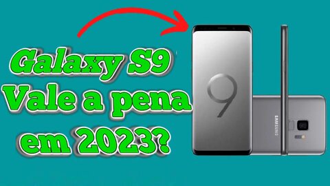 💥 COMPRAR UM S9 PLUS EM 2022, VALE A PENA QUAIS AS VANTAGENS DESSE CELULAR 📱