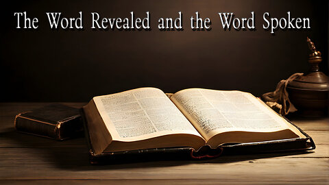 The Word Revealed and the Word Spoken - Dr. Larry Ollison