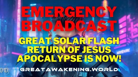 🛑EMERGENCY🛑 GREAT SOLAR FLASH, JESUS RETURN, RAPTURE APOCALYPSE HAPPENING NOW!