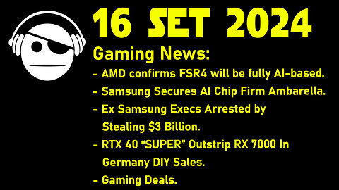 Gaming News | FSR 4 | Samsung News | NVidia vs AMD in Germany | Deals | 16 SET 2024