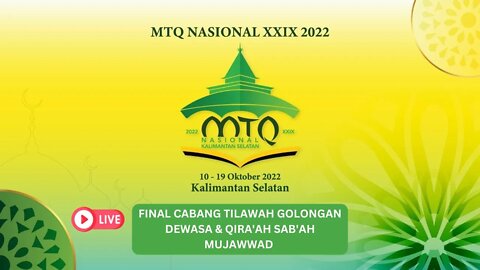 🔴LIVE FINAL MTQ NASIONAL KE XXIX TAHUN 2022 KALIMANTAN SELATAN | TILAWAH DEWASA & QIRA'AT MUJAWWAD