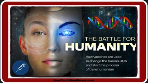 "The Battle For Humanity" 💉 Big Tech and Big Pharma Want to Alter Our DNA Using Vaccines