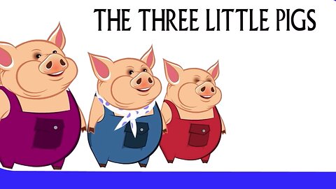 "The Three Little Pigs" and The Big Bad Wolf