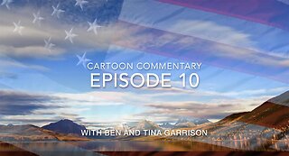 Cartoon Commentary Episode 10