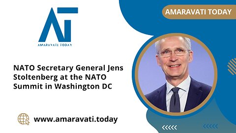 NATO Secretary General Jens Stoltenberg at the NATO Summit in Washington DC | Amaravati Today News