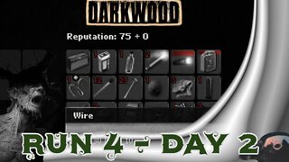 Darkwood – Run 4 Day 2 – Reputation