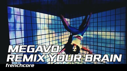 MEGAVO |||REMIX YOUR BRAIN||| Frenchcore Mix