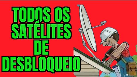 SISTEMA ALTERNATIVO COM DESBLOQUEIO DOS SATÉLITES 58 61 63 67 75 107