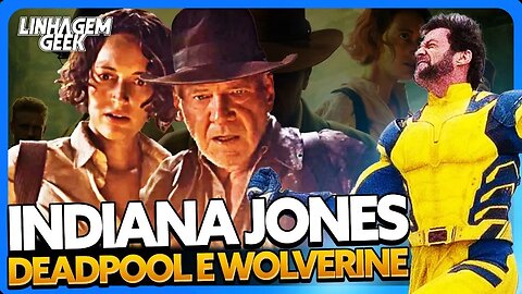 FRACASSO E A DESTRUIÇÃO DE INDIANA JONES E O HYPE DE DEADPOOL E WOLVERINE.