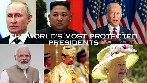 The World’s Most Protected Presidents