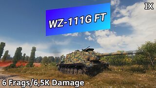 WZ-111G FT (6 Frags/6,5K Damage) | World of Tanks