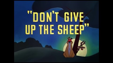 1953, 1-3, Looney Tunes, Don’t Give Up The Sheep