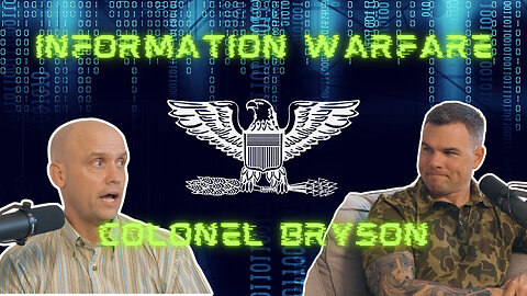 Kagan Dunlap Show #10 Information Warfare with Colonel Adam Bryson