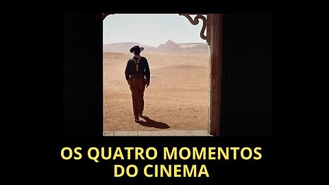 OS QUATRO MOMENTOS DO CINEMA