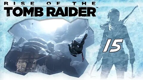 Rise of the Tomb Raider: Part 15 - Abandoned Mines (with commentary) PS4