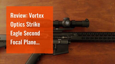 Review: Vortex Optics Strike Eagle Second Focal Plane Riflescopes