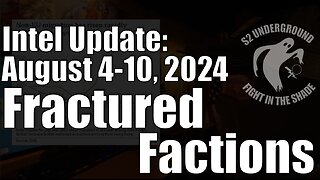 Intel Update - August 10 - Fractured Factions