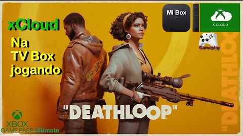 Deathloop, pela xCloud na TV Box.