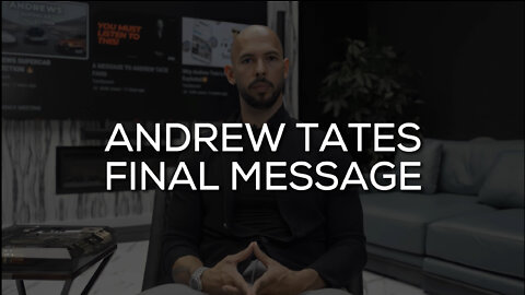 Andrew Tates Final Message