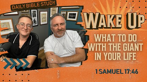 WakeUp Daily Devotional | What to Do With the Giant in Your Life | 1 Samuel 17:46