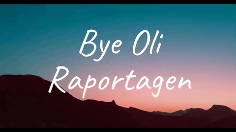 Raportagen - Bye Oli (Lyrics)