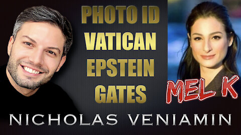 Mel K Discusses Photo ID, Vatican, Epstein and Gates with Nicholas Veniamin