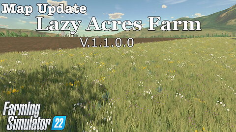 Map Update | Lazy Acres Farm | V.1.1.0.0 | Farming Simulator 22