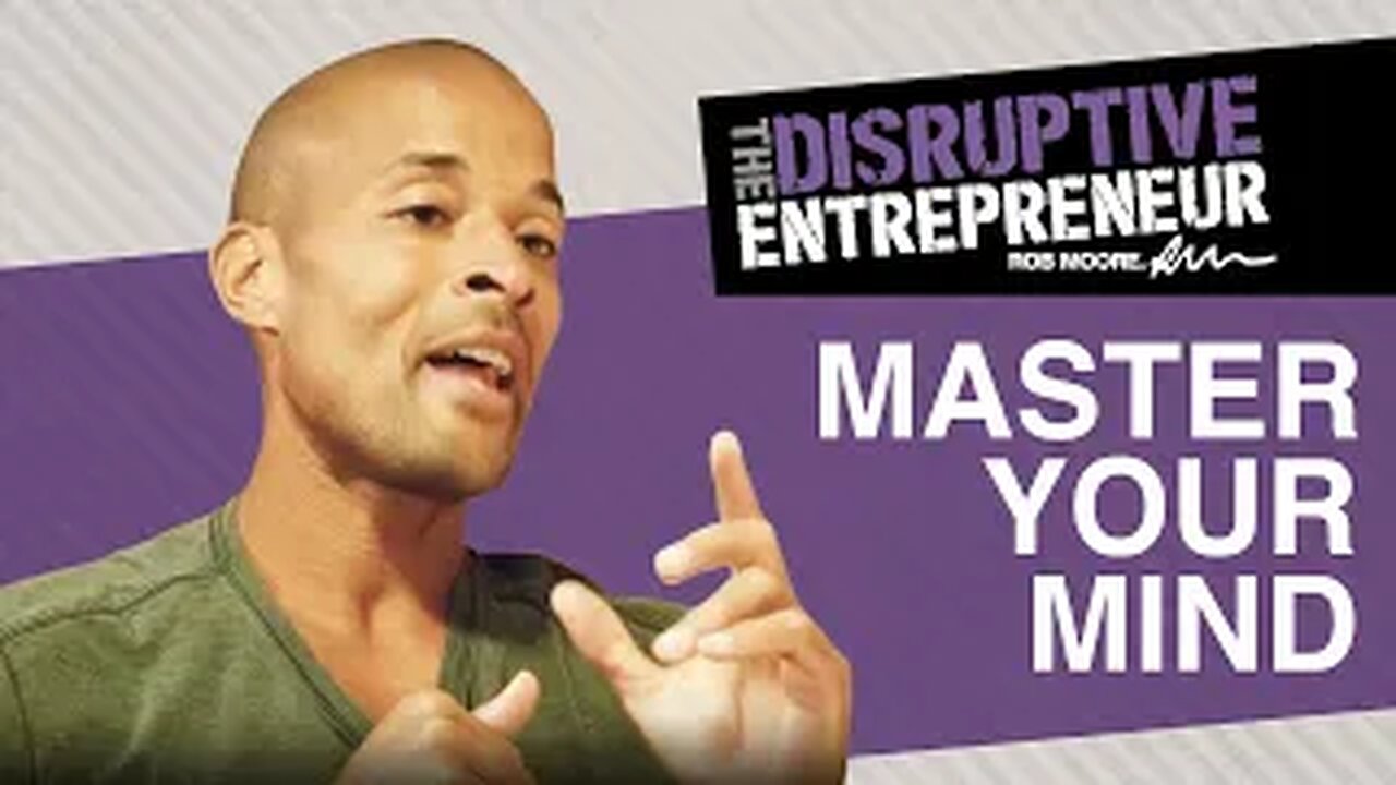 How To Master Your Mind David Goggins