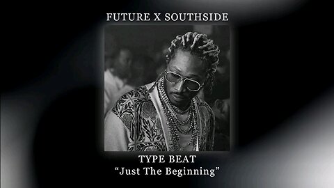 Future x Southside Type Beat "Just The Beginning"