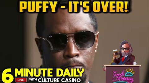 Puffy Arrested! It's OVER!- 6 Minute Daily - September 17th