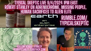 Adrenochrome, Missing People, Human Sacrifice - Robert Stanley - TSP 1448