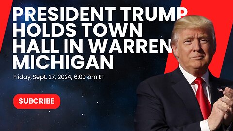 President Trump Holds Town Hall in Warren, Michigan, Sept. 27, 2024, 6:00 pm ET