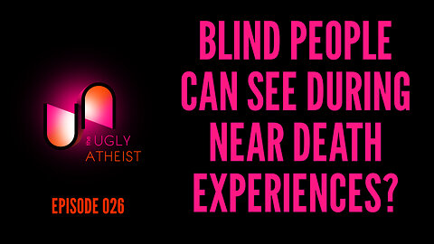 Blind People can See During Near-Death Experiences?