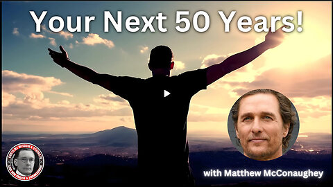 DavidXRPLion Your Next 50 Years- Matthew McConaughey MUST WATCH Trump News