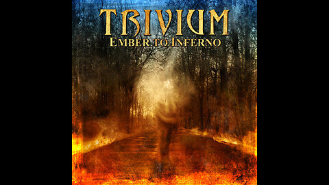 Trivium - Ember To Inferno