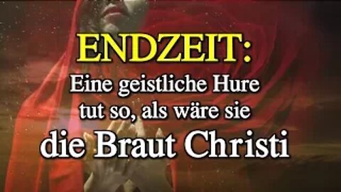 059 - ENDZEIT: Eine geistliche Hure tut so, als wäre sie die Braut Christi - Teil 3