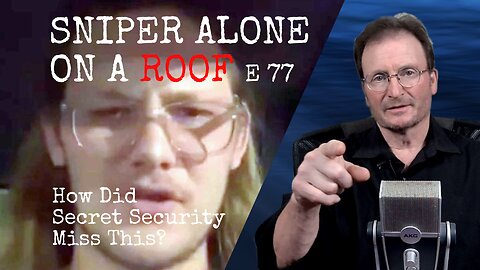 SNIPER ON THE ROOF / How Did The Secret Service Miss This? E 77