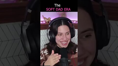 The SOFT DAD Era