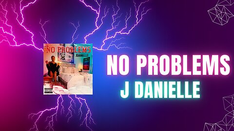 J Danielle No Problems