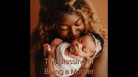 The Blessing of Being a Mother