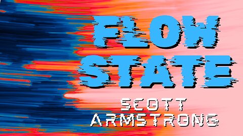 Scott Armstrong - Flow State (Official Music Video)