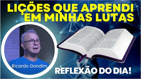 LIÇÕES QUE APRENDI EM MINHAS LUTAS | Ricardo Gondim