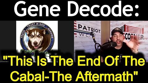 Gene Decode 'This Is The End Of The Cabal-The Aftermath'