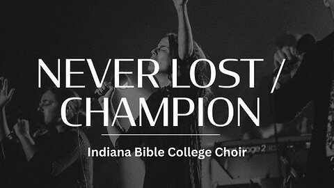 ✨💥Never Lost / Champion / Worthy | Indiana Bible College Choir Classics✝ Vocals: Marcus Tufono, Cassidy Sanders, Peyton Sims and Betsy Muniz🎊