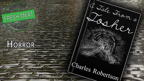 [Horror] A Tale From a Tosher By Charles Robertson | #FMF