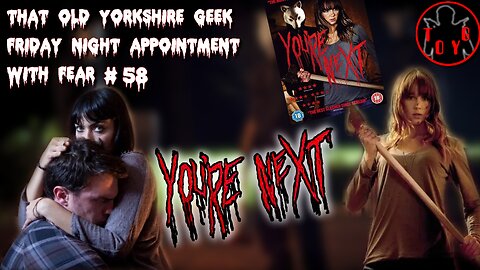 TOYG! Friday Night Appointment With Fear #58 - You're Next (2011)