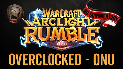 WarCraft Rumble - No Commentary Gameplay - Overclocked - Onu