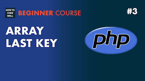 3: How to get the last key in a PHP array - PHP Array Course