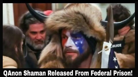 QAnon Shaman Released From Federal Prison!